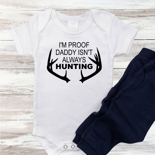 Daddy Isn't Always Hunting Onesie/Tee