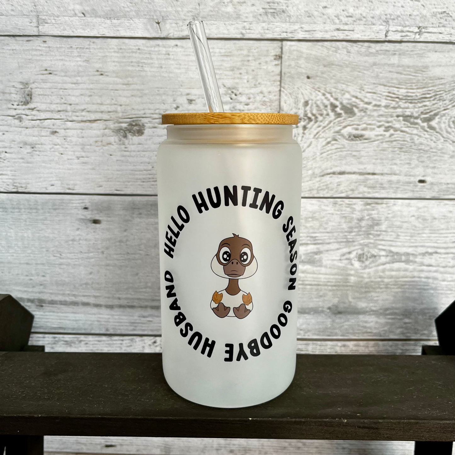 Hello Hunting Season, Goodbye Husband - 16 oz Glass Tumbler