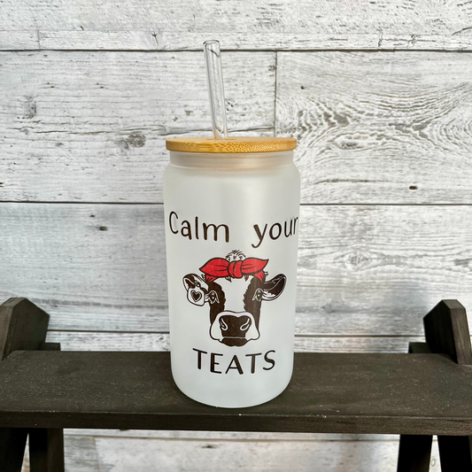 Calm Your Teats - 16 oz Glass Coffee Cup