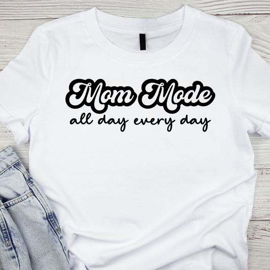 Mom Mode All Day T-Shirt